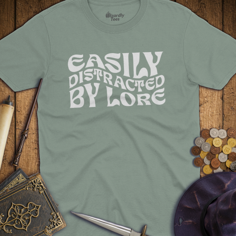 T-Shirt Wizardly: Easily Distracted by Lore