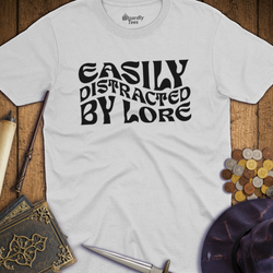 T-Shirt Wizardly: Easily Distracted by Lore
