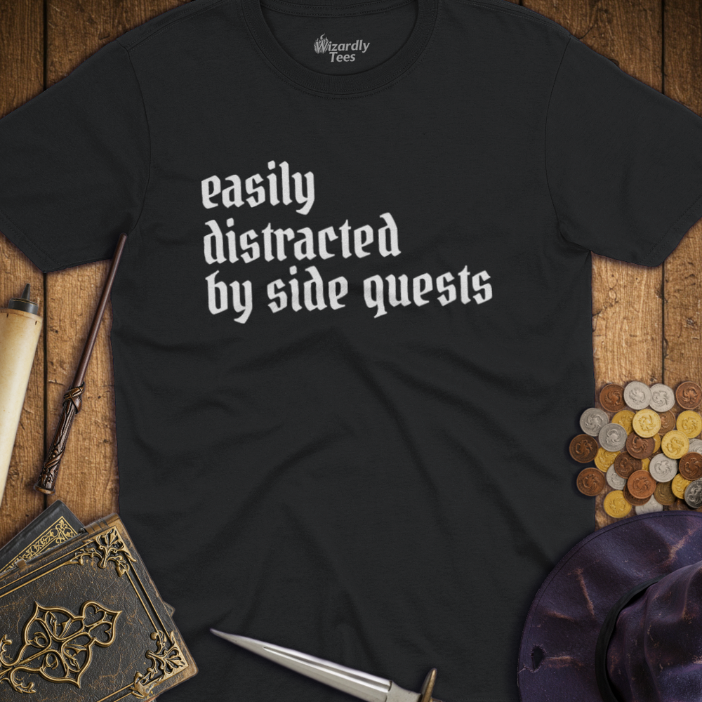 T-Shirt Wizardly: Easily Distracted by Side Quests