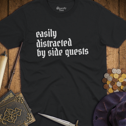 T-Shirt Wizardly: Easily Distracted by Side Quests