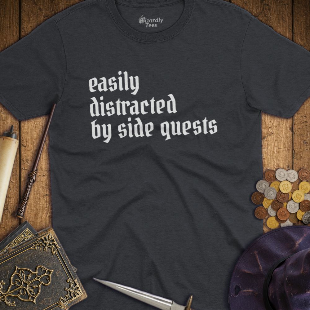 T-Shirt Wizardly: Easily Distracted by Side Quests