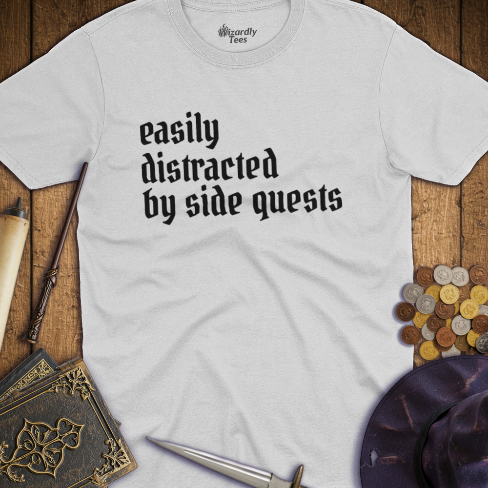 T-Shirt Wizardly: Easily Distracted by Side Quests