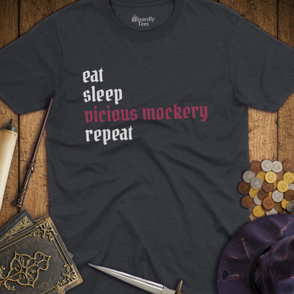 T-Shirt Wizardly: Eat Sleep Vicious Mockery
