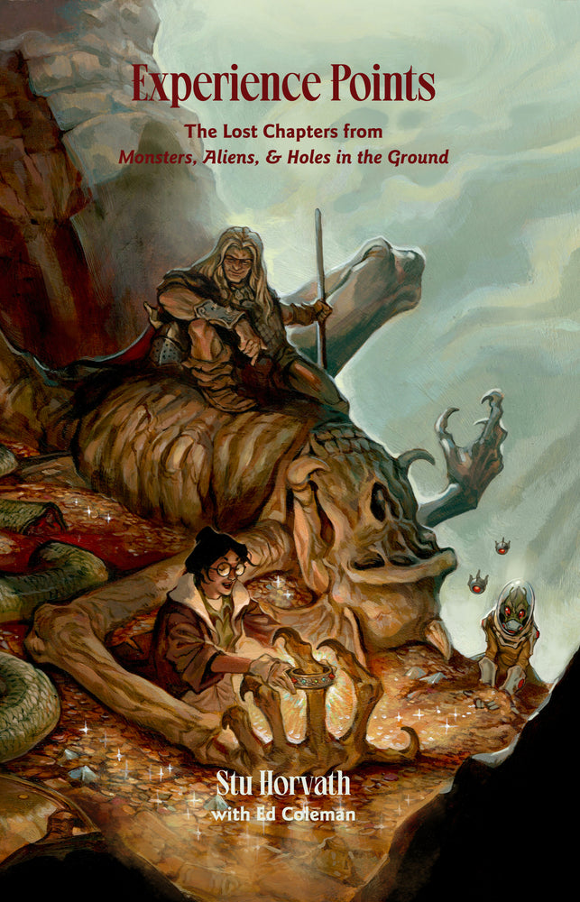 Experience Points: The Lost Chapters from Monsters, Aliens, & Holes in the Ground
