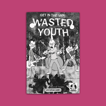 Get in the Van: Wasted Youth - Mini Campaign