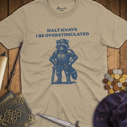 T-Shirt Wizardly: Halt Knave I Be Overstimulated Raccoon