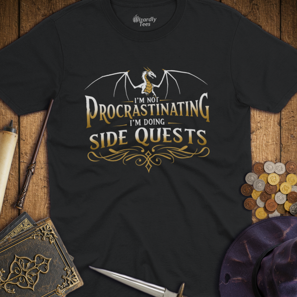 T-Shirt Wizardly: I'm Not Procrastinating I'm Doing Side Quests