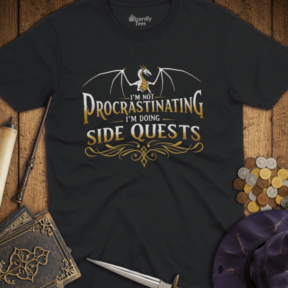 T-Shirt Wizardly: I'm Not Procrastinating I'm Doing Side Quests