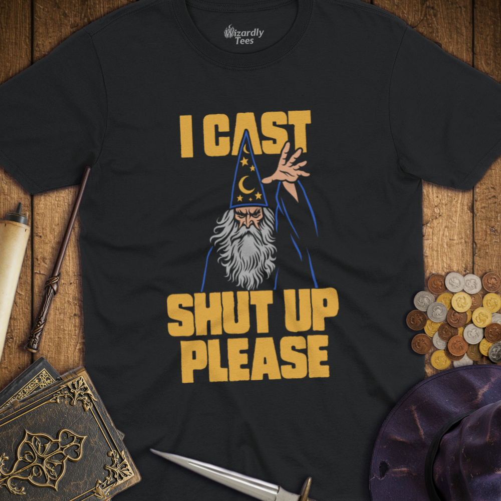 T-Shirt Wizardly: I Cast Shut Up Please Color