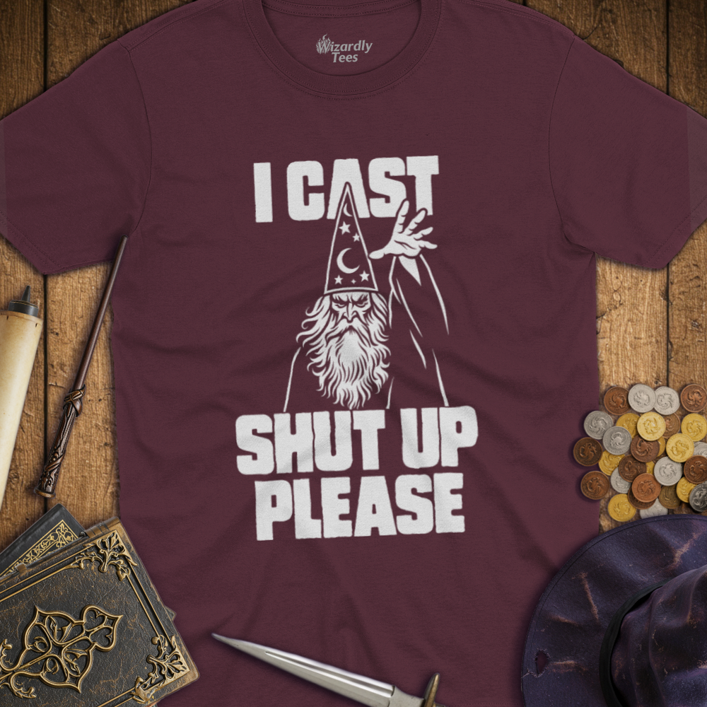 T-Shirt Wizardly: I Cast Shut Up Please White