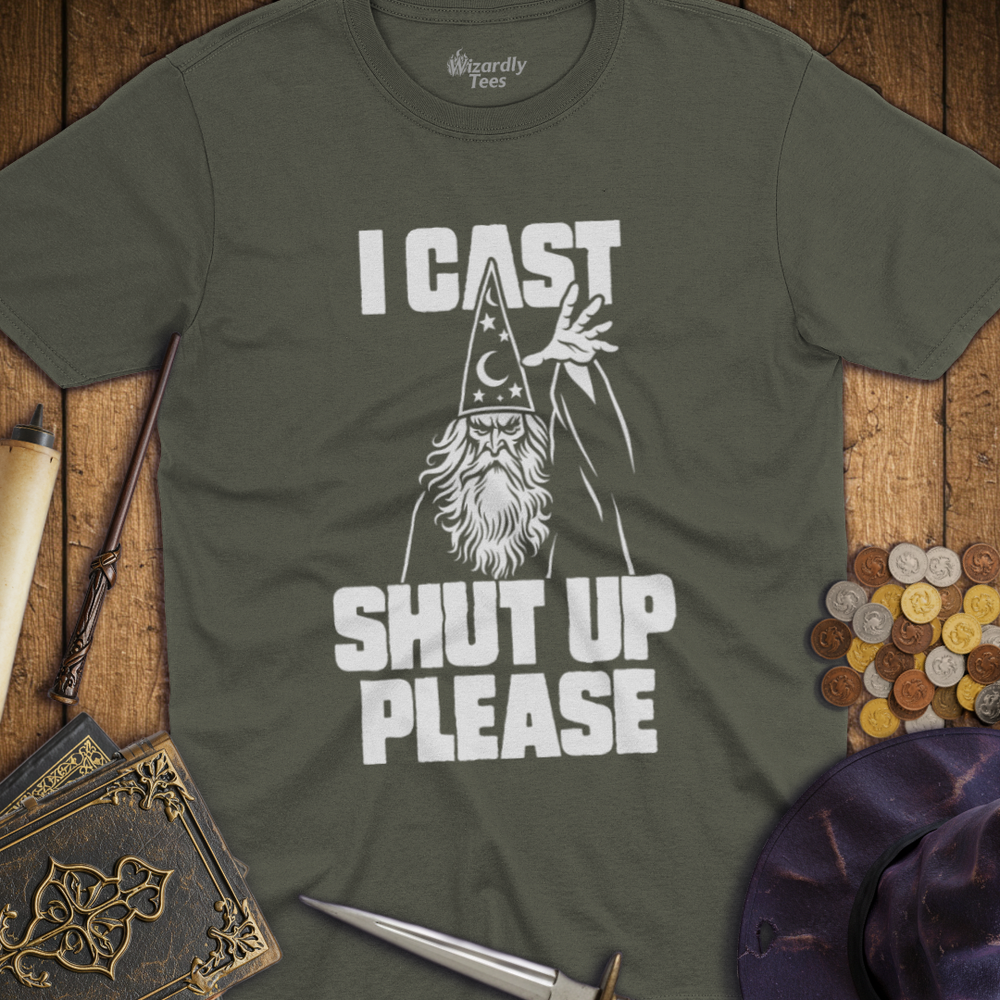 T-Shirt Wizardly: I Cast Shut Up Please White