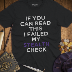 T-Shirt Wizardly: I Failed My Stealth Check
