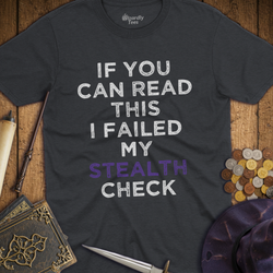 T-Shirt Wizardly: I Failed My Stealth Check