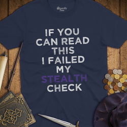 T-Shirt Wizardly: I Failed My Stealth Check