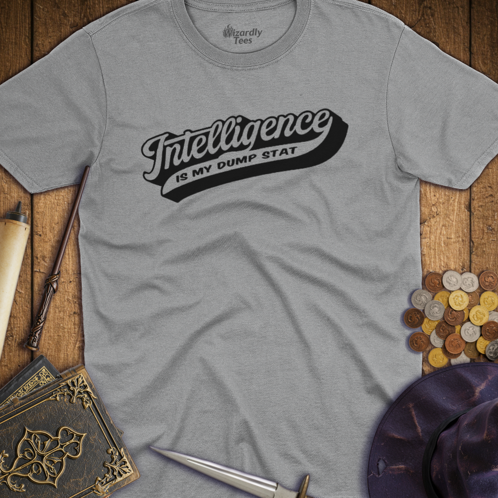 T-Shirt Wizardly: Intelligence Is My Dump Stat