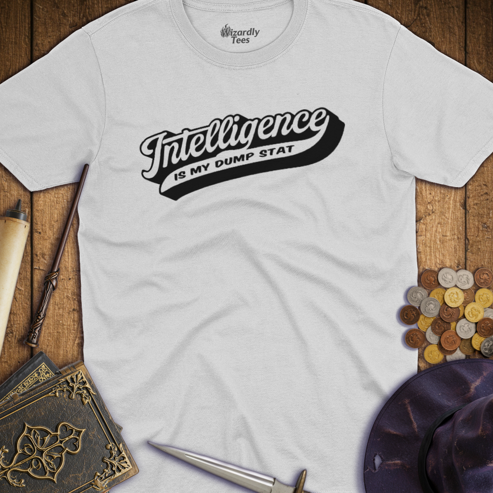 T-Shirt Wizardly: Intelligence Is My Dump Stat