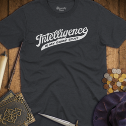 T-Shirt Wizardly: Intelligence Is My Dump Stat