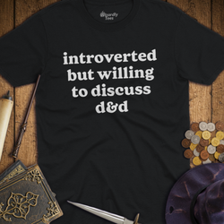 T-Shirt Wizardly: Introverted But Willing To Discuss D&D