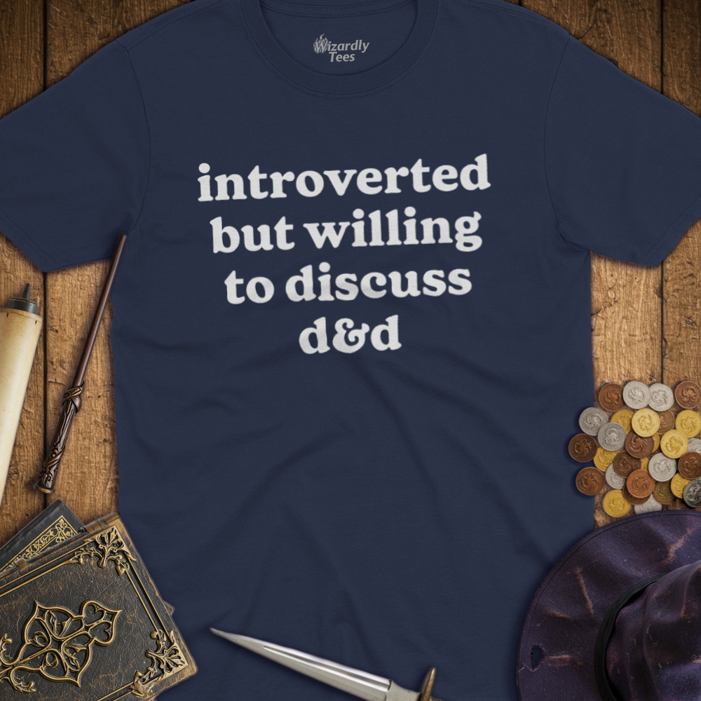 T-Shirt Wizardly: Introverted But Willing To Discuss D&D