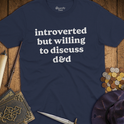 T-Shirt Wizardly: Introverted But Willing To Discuss D&D