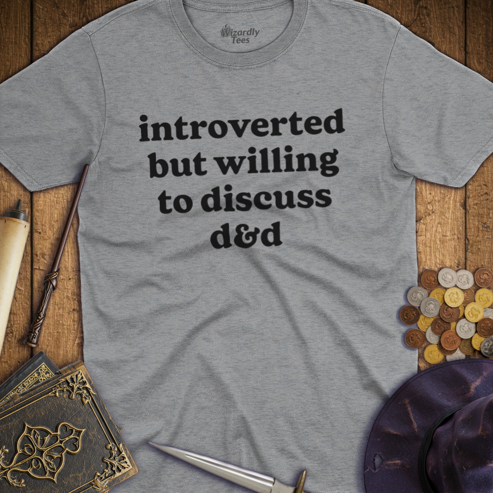 T-Shirt Wizardly: Introverted But Willing To Discuss D&D