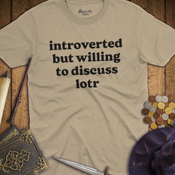 T-Shirt Wizardly: Introverted But Willing To Discuss LOTR