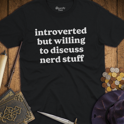 T-Shirt Wizardly: Introverted But Willing To Discuss Nerd Stuff