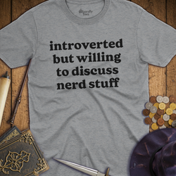 T-Shirt Wizardly: Introverted But Willing To Discuss Nerd Stuff