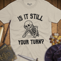 T-Shirt Wizardly: Is It Still Your Turn?