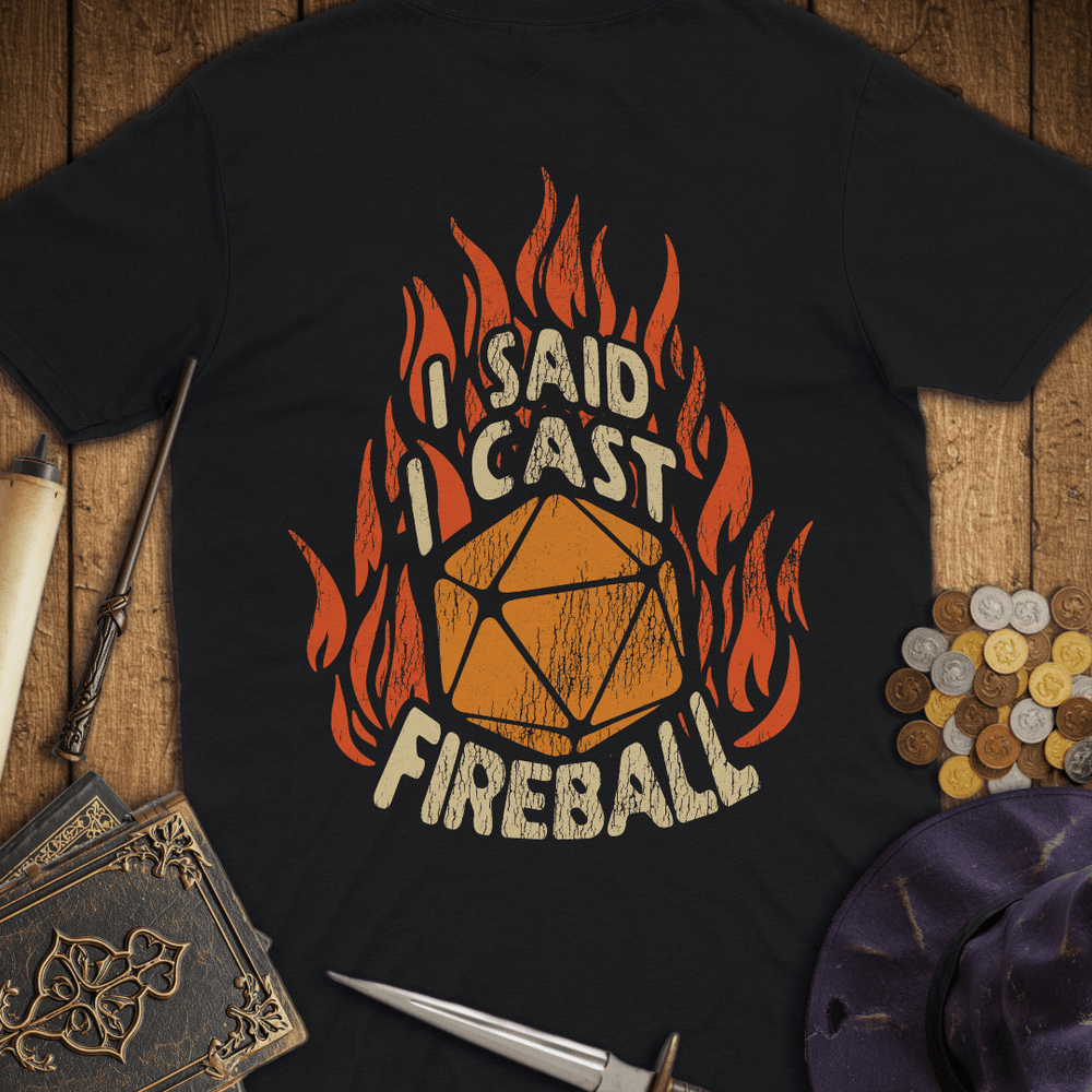 T-Shirt Wizardly: I Said I Cast Fireball Premium