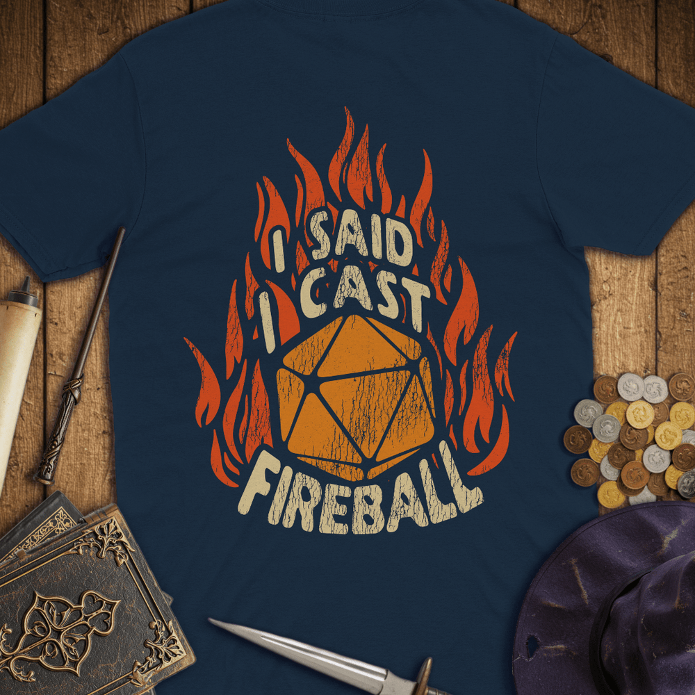 T-Shirt Wizardly: I Said I Cast Fireball Premium