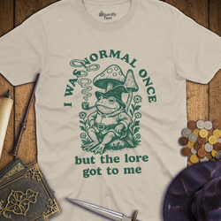 T-Shirt Wizardly: I Was Normal Once But The Lore Got To Me