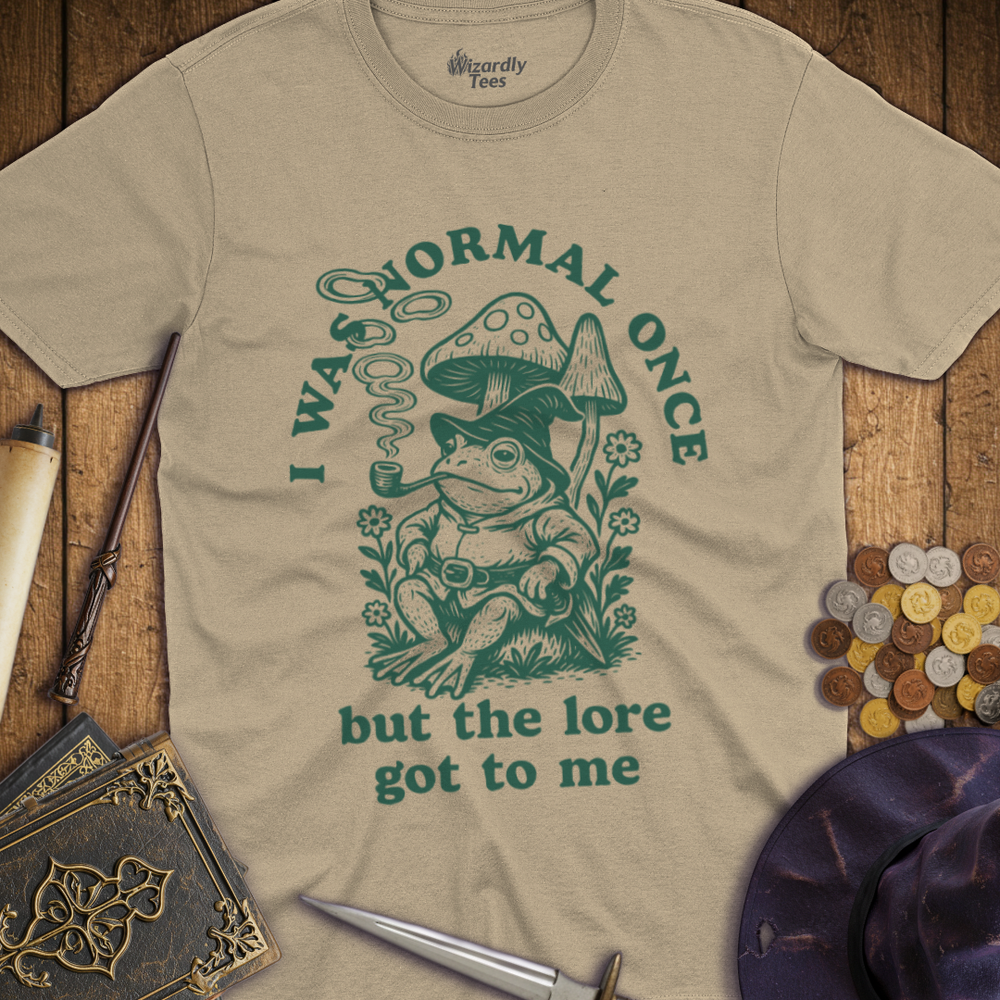 T-Shirt Wizardly: I Was Normal Once But The Lore Got To Me