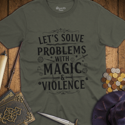 T-Shirt Wizardly: Let's Solve Problems with Magic & Violence