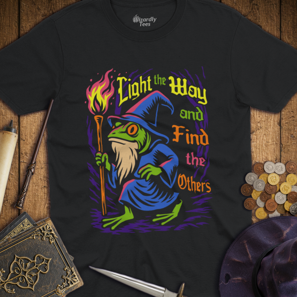 T-Shirt Wizardly: Light The Way And Find The Others