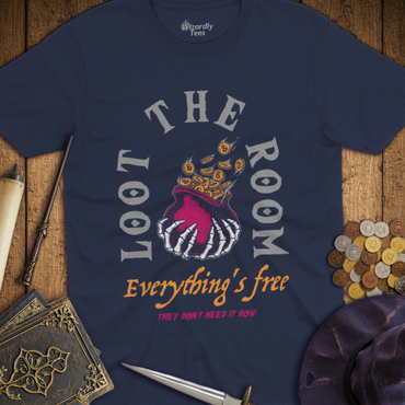 T-Shirt Wizardly: Loot The Room Everything's Free