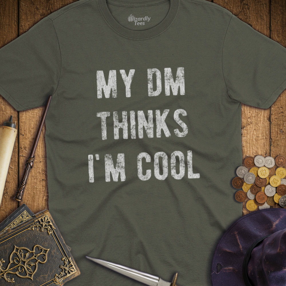 T-Shirt Wizardly: My DM Thinks I'm Cool