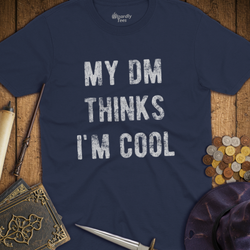 T-Shirt Wizardly: My DM Thinks I'm Cool