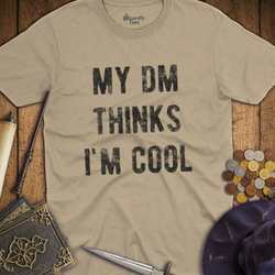 T-Shirt Wizardly: My DM Thinks I'm Cool