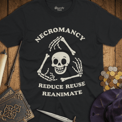T-Shirt Wizardly: Necromancy - Reduce, Reuse, Reanimate TALL
