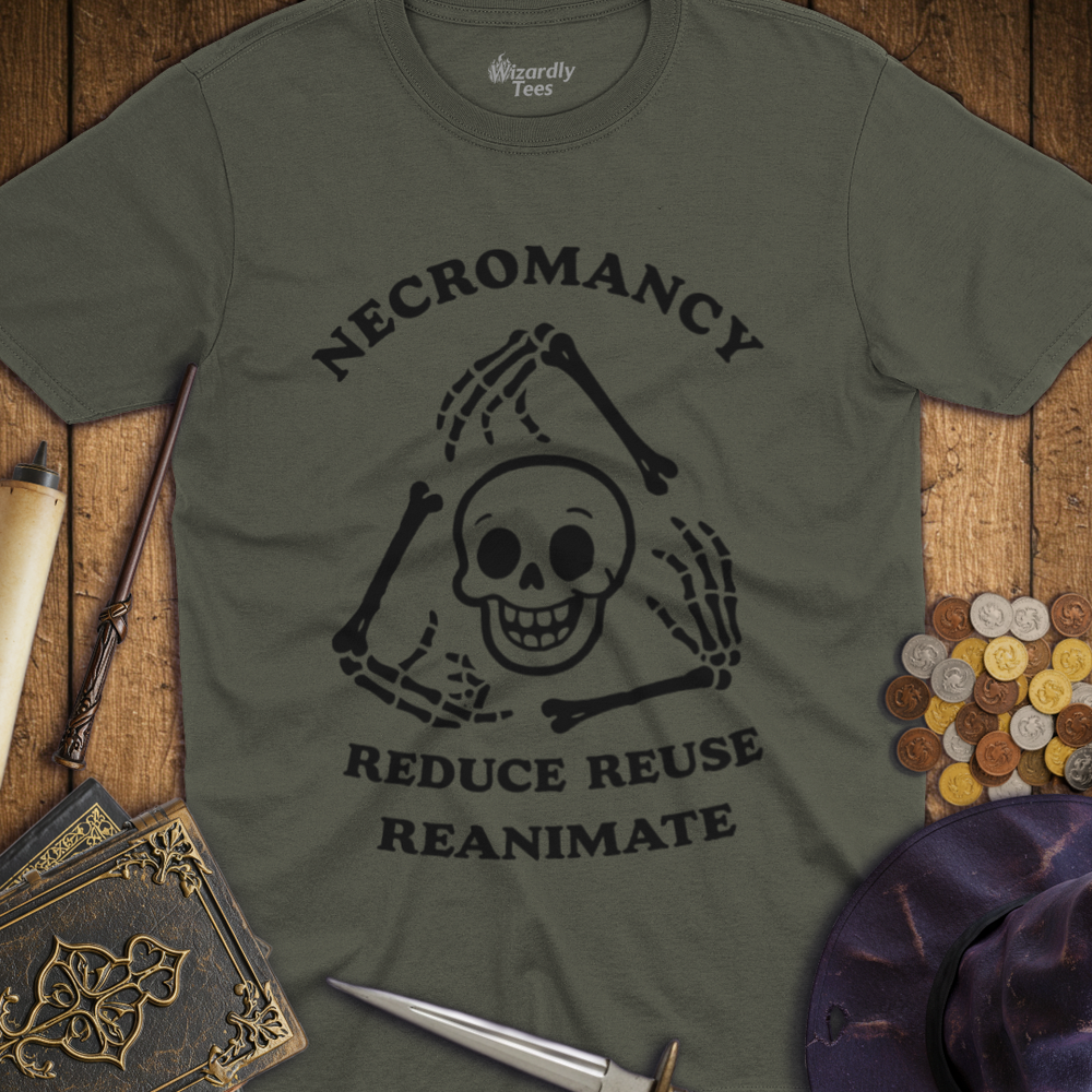 T-Shirt Wizardly: Necromancy - Reduce, Reuse, Reanimate