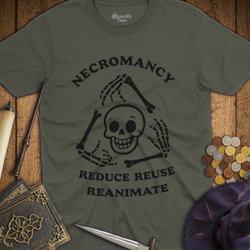 T-Shirt Wizardly: Necromancy - Reduce, Reuse, Reanimate