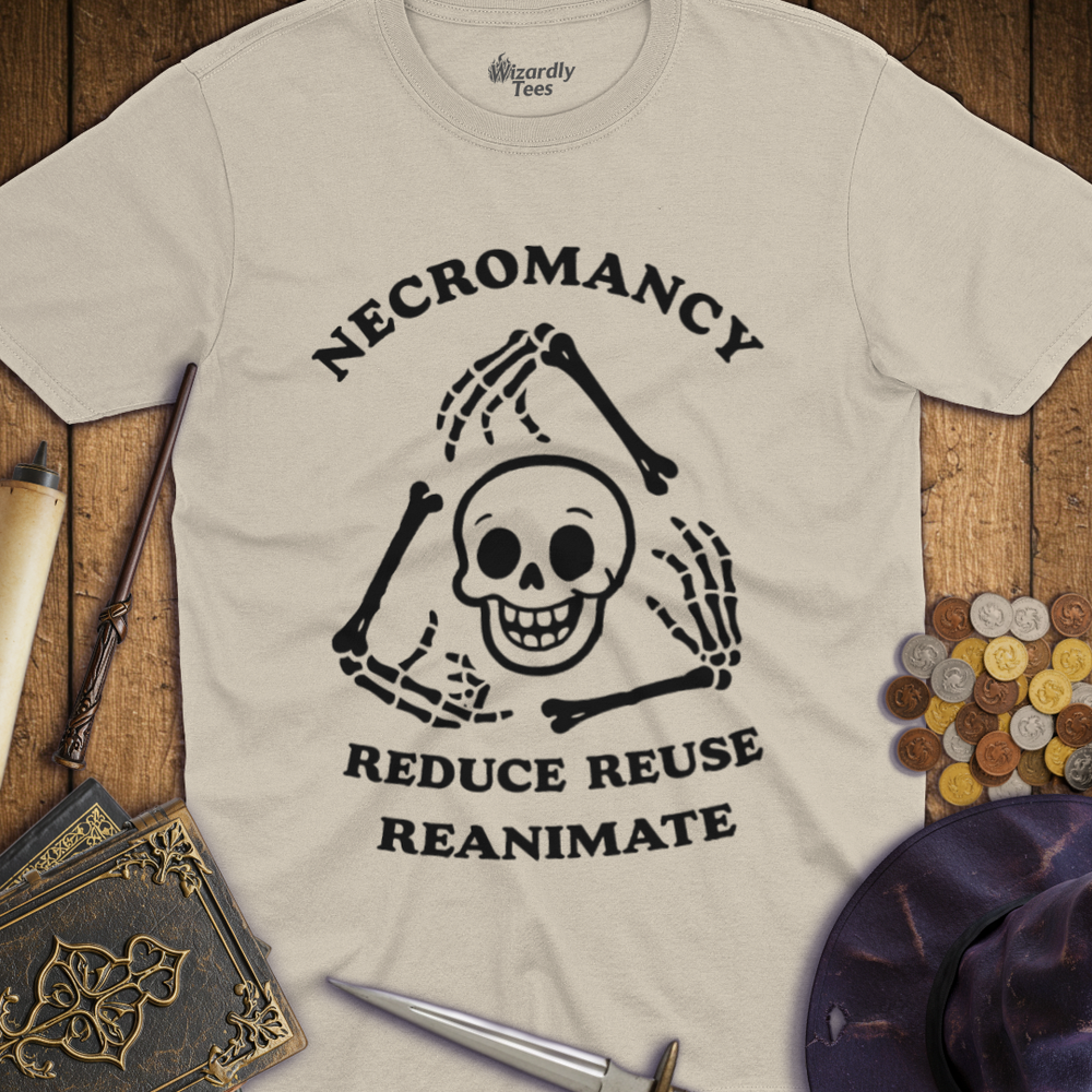 T-Shirt Wizardly: Necromancy - Reduce, Reuse, Reanimate