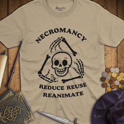 T-Shirt Wizardly: Necromancy - Reduce, Reuse, Reanimate