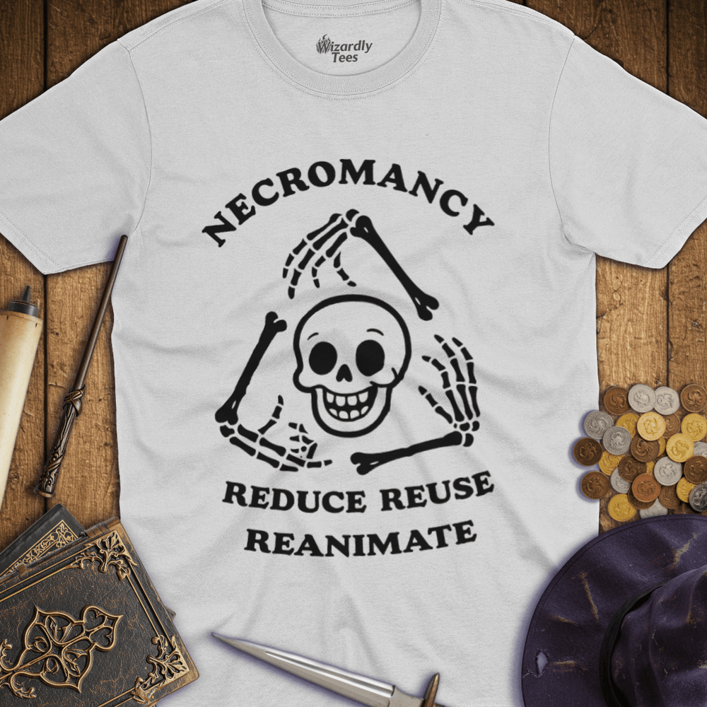 T-Shirt Wizardly: Necromancy - Reduce, Reuse, Reanimate TALL