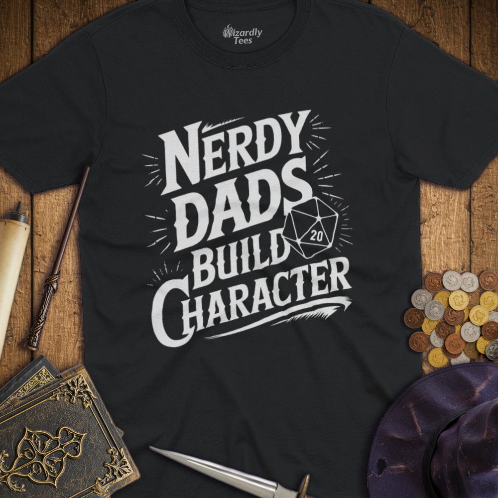 T-Shirt Wizardly: Nerdy Dads Build Character