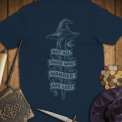 T-Shirt Wizardly: Not All Those Who Wander Are Lost Premium