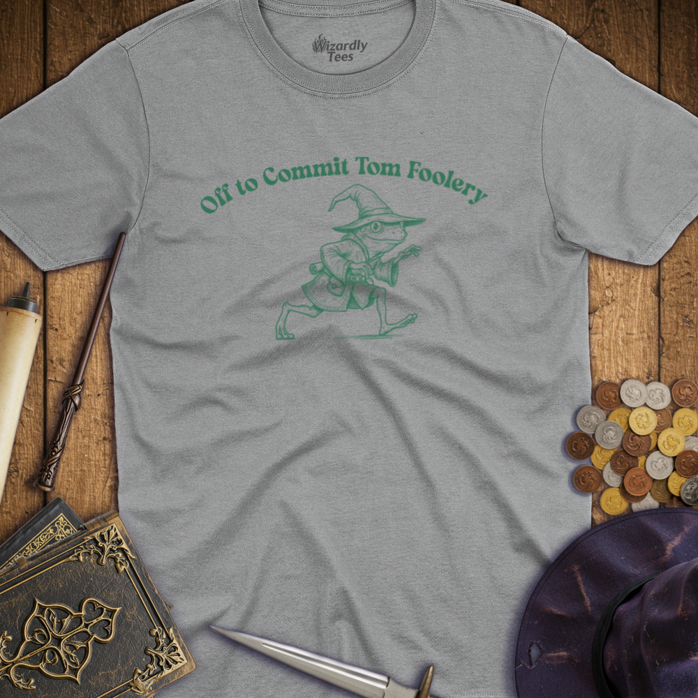 T-Shirt Wizardly: Off to Commit Tom Foolery