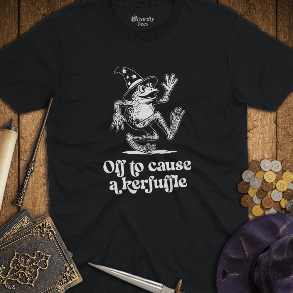 T-Shirt Wizardly: Off To Cause A Kerfuffle