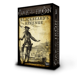 Oak & Iron: Ship - Blackbeards Revenge